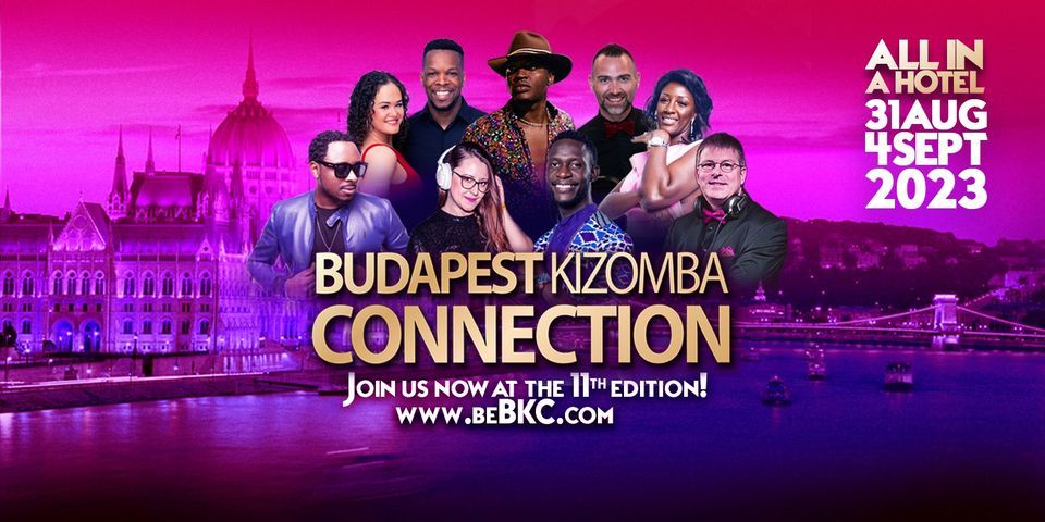 BUDAPEST KIZOMBA CONNECTION #BKC2023 11th Edition | 31AUG\/4SEPT