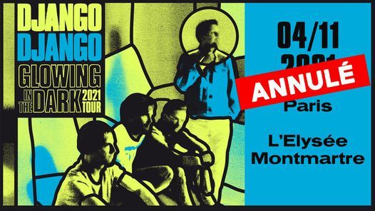 Django Django en concert \u00e0 l'Elys\u00e9e Montmartre (en cours de report)