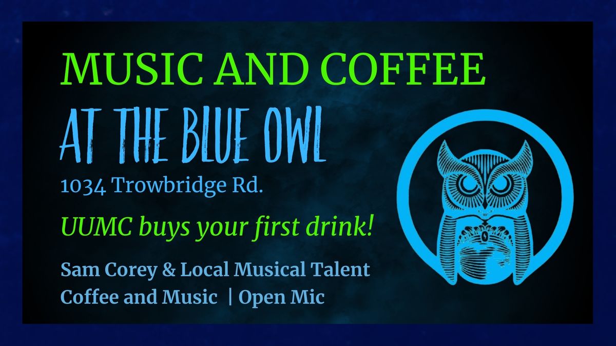 MUSIC AND COFFEE AT THE BLUE OWL