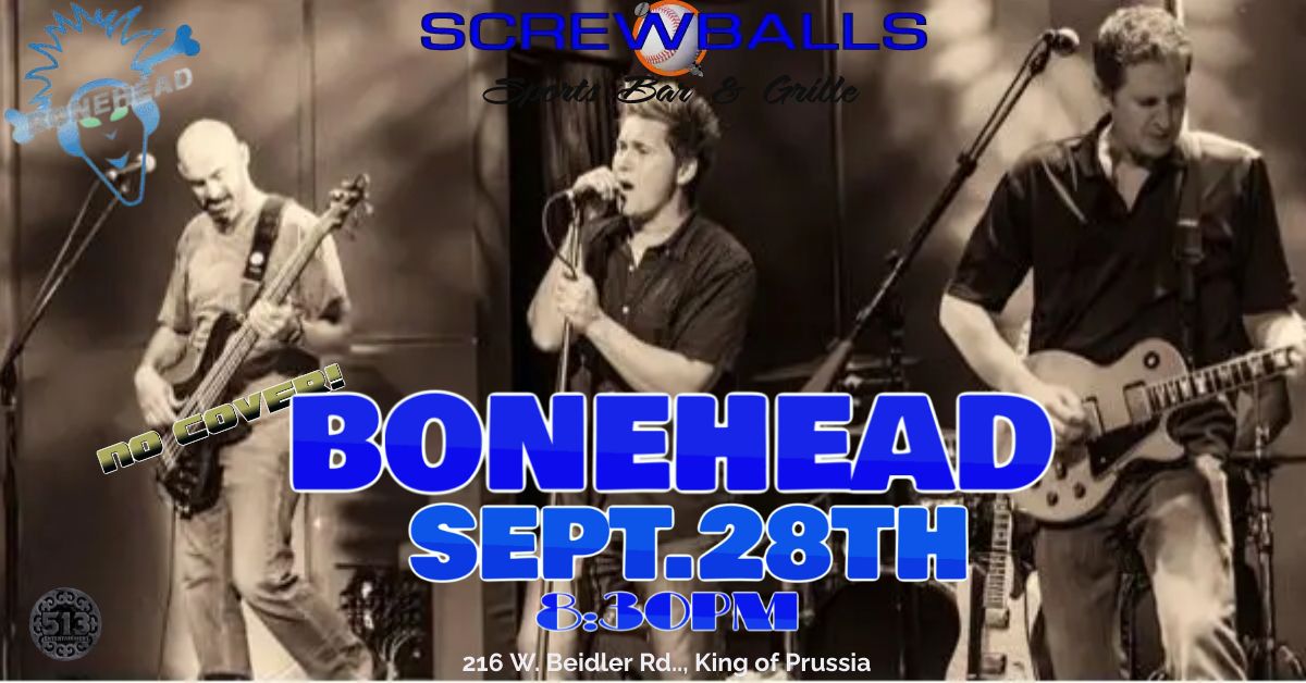 Get ready King of Prussia!  Screwballs welcomes the return of Bonehead!  It's time to party!!!