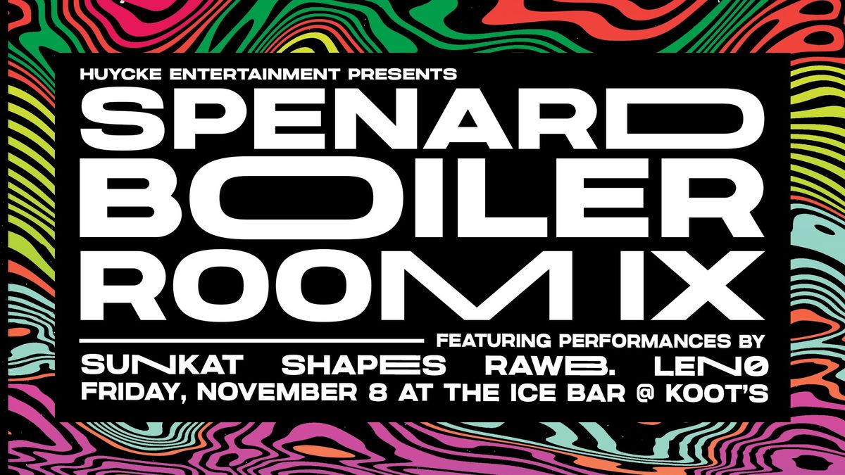 Spenard Boiler Room IX