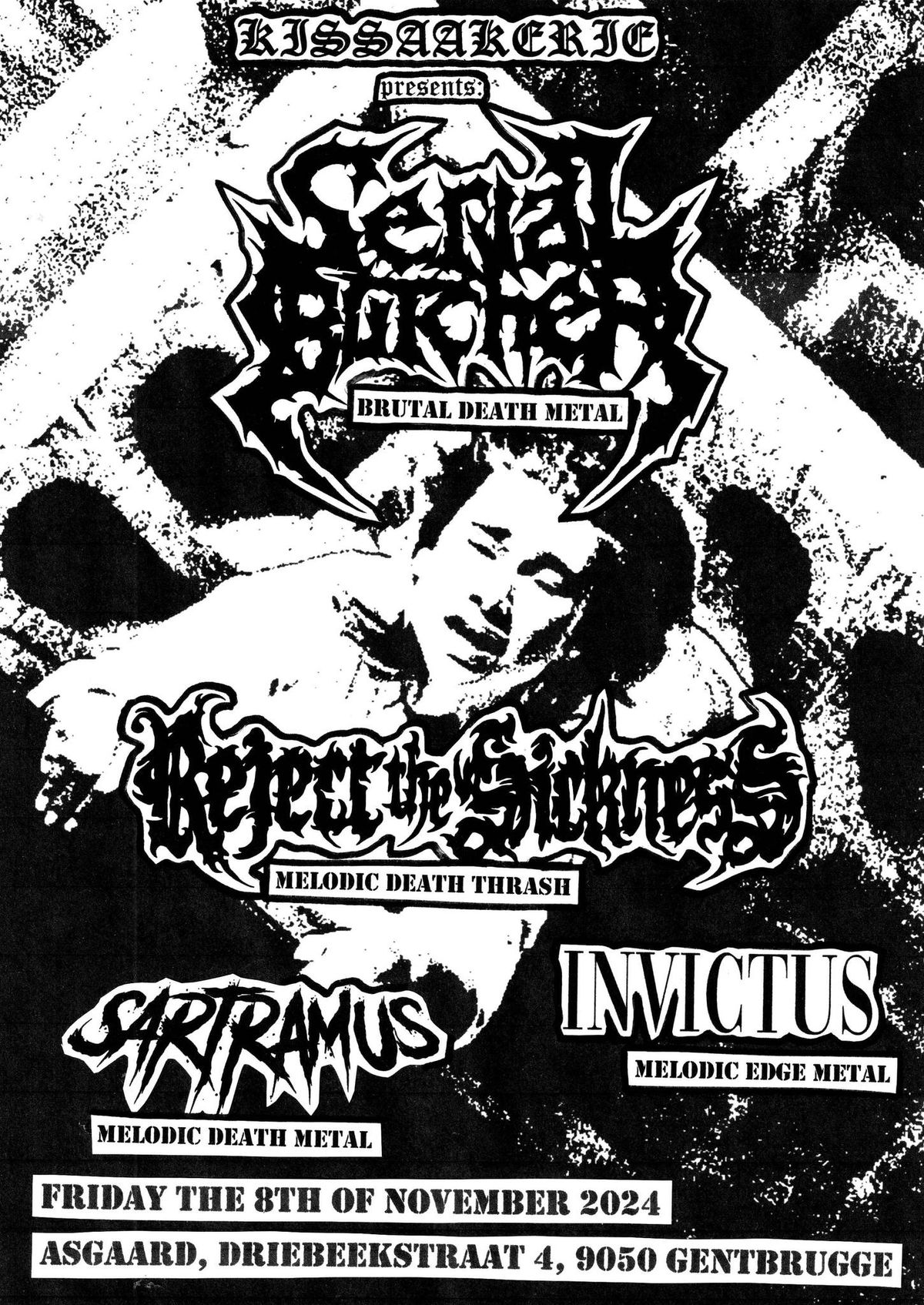 Serial Butcher + Reject The Sickness + XinvictusX + Sartramus at Asgaard