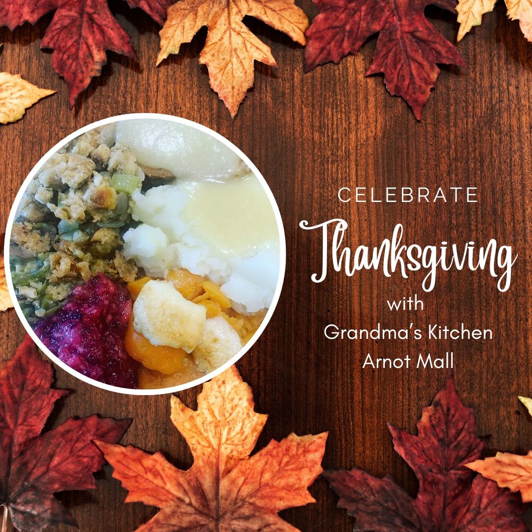 Thanksgiving Dinner at Grandma's Kitchen Arnot Mall