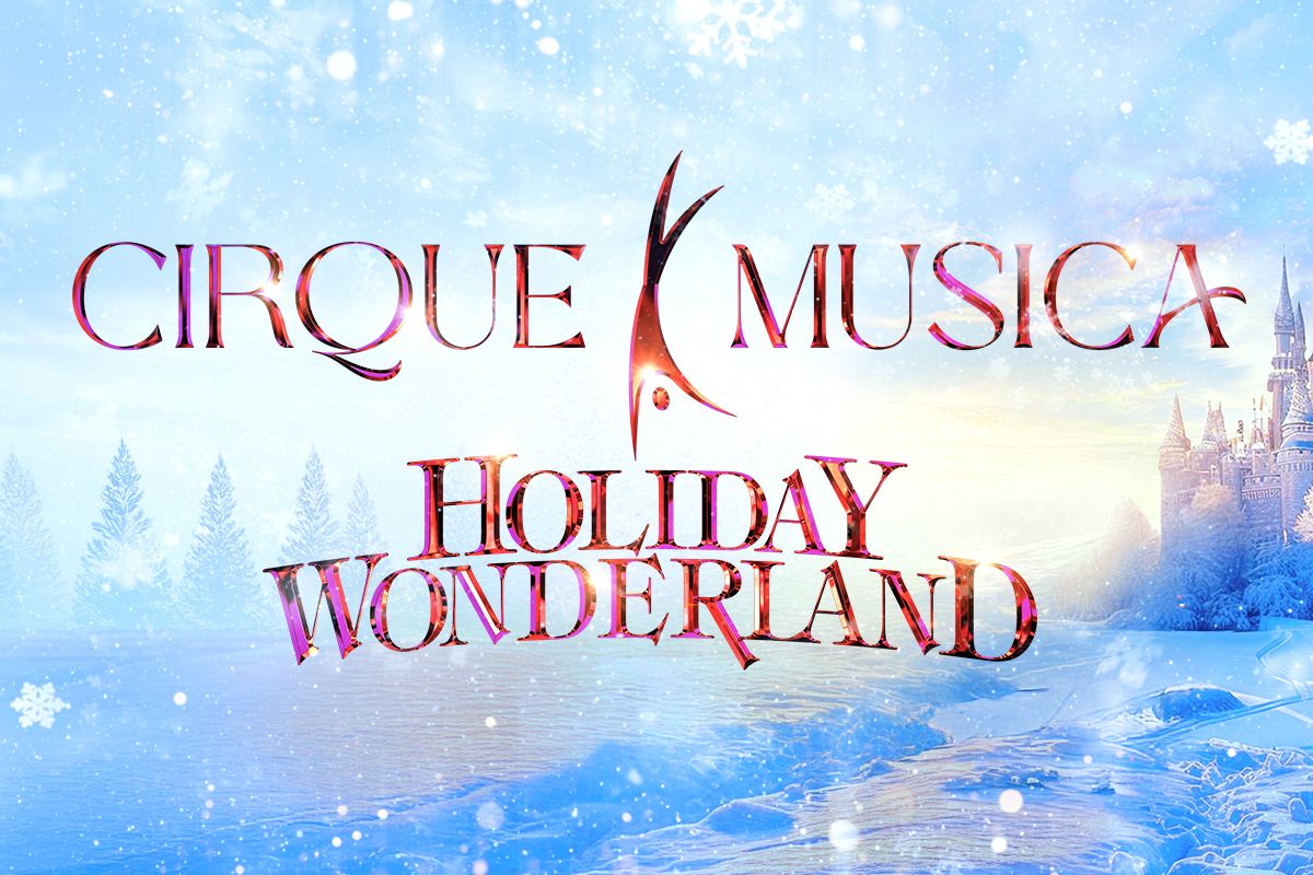 Cirque Musica Holiday Wonderland