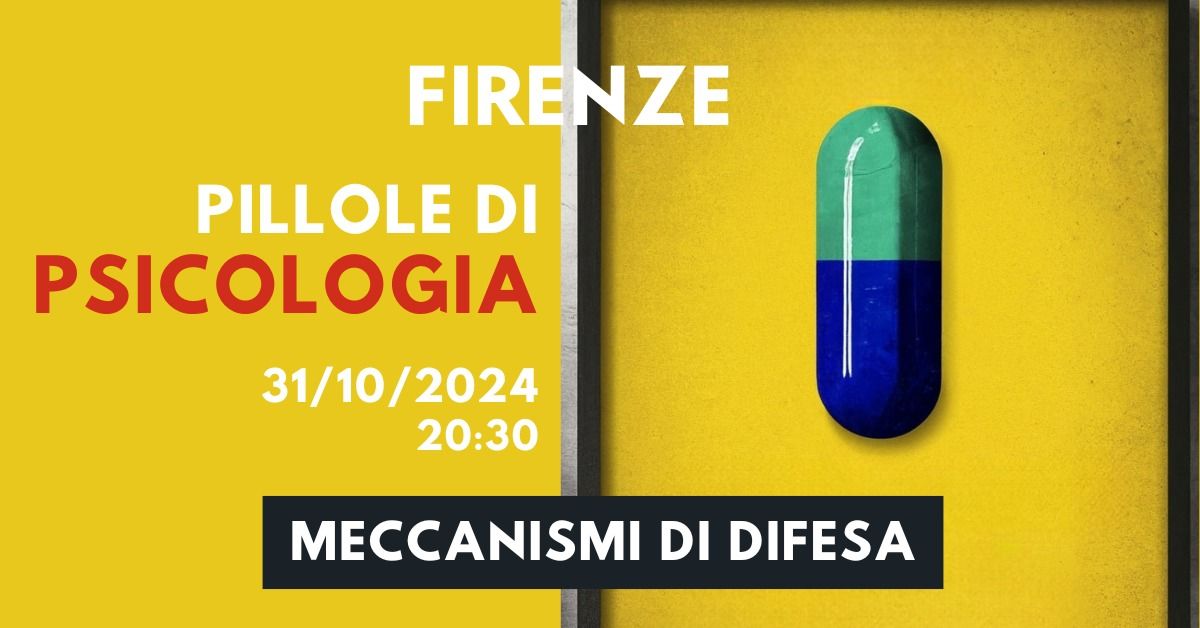 Pillole di Psicologia - Meccanismi di Difesa