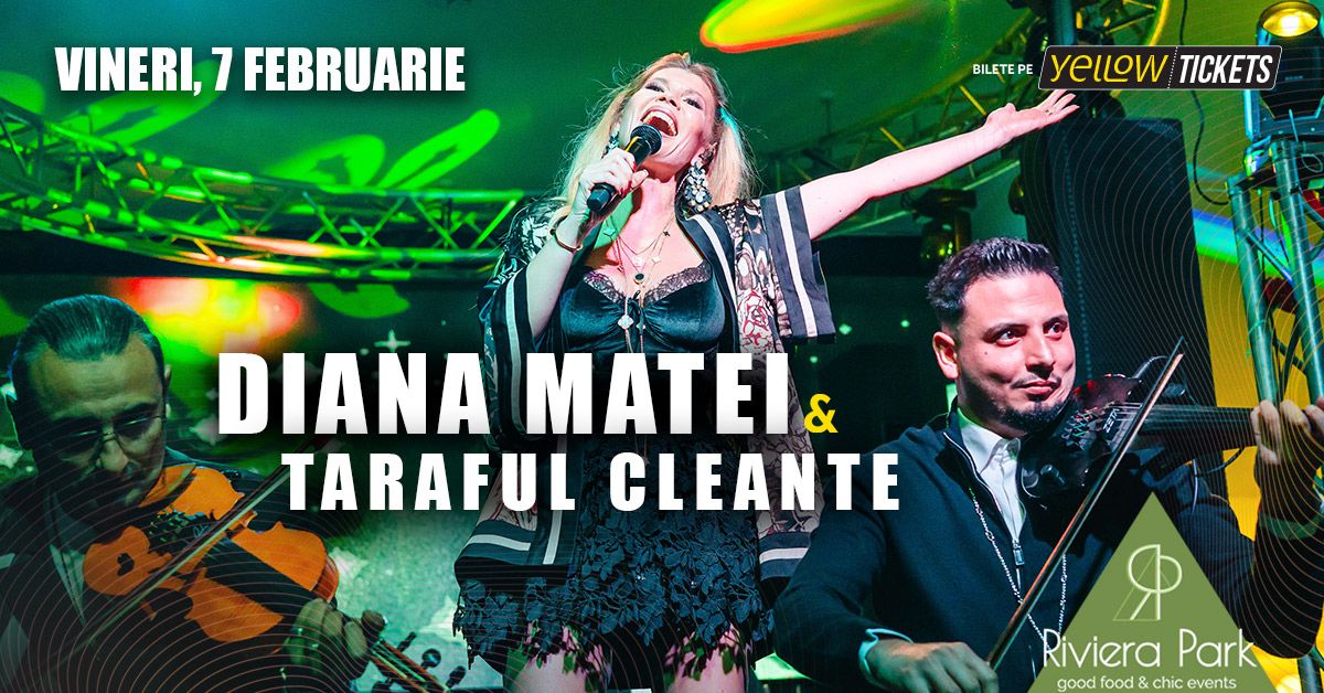 Diana Matei \u0219i Taraful Cleante - concert la Riviera Park pe 7 februarie