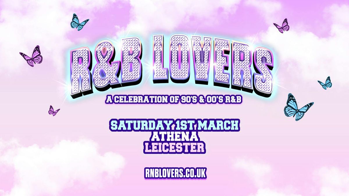 R&amp;B Lovers - Saturday 1st March - Athena Leicester [PRE-SALE TICKETS ON SALE THURSDAY 9AM!]