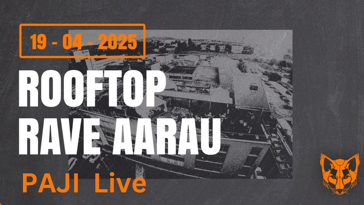 Rooftop Rave Aarau W\/ PAJI LIVE