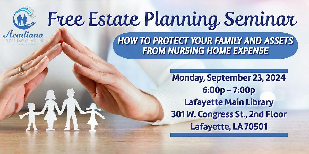 FREE ESTATE PLANNING SEMINAR IN LAFAYETTE, LA