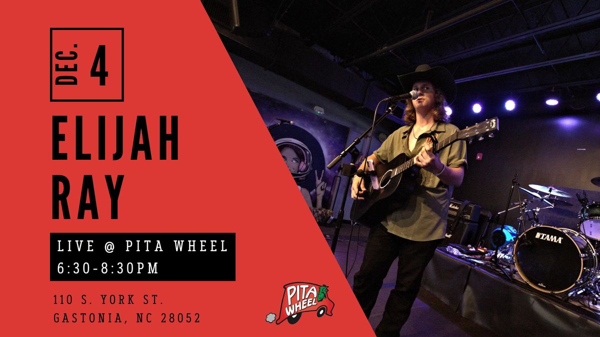 LIVE MUSIC @ PITA WHEEL GASTONIA- Elijah Ray