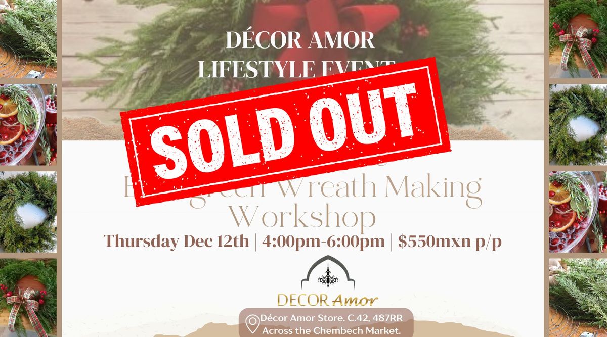 D\u00c9COR AMOR LIFESTYLE EVENT: \u201cMake & Take\u201d Christmas Evergreen Wreath Making 