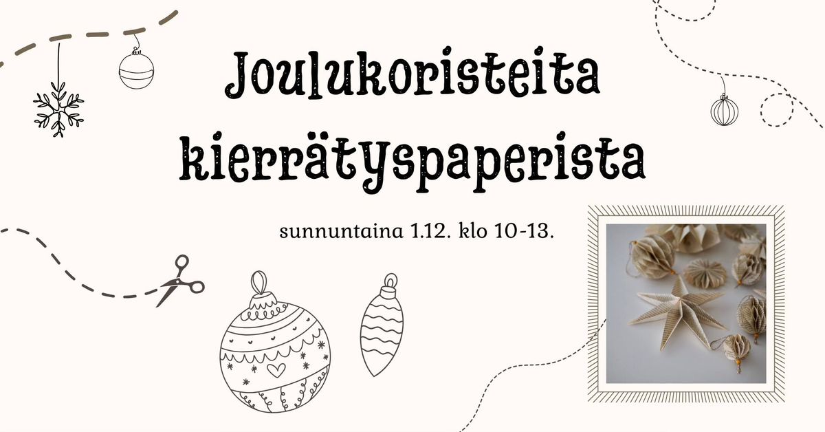 Joulukoristeita kierr\u00e4tyspaperista -askartelupaja