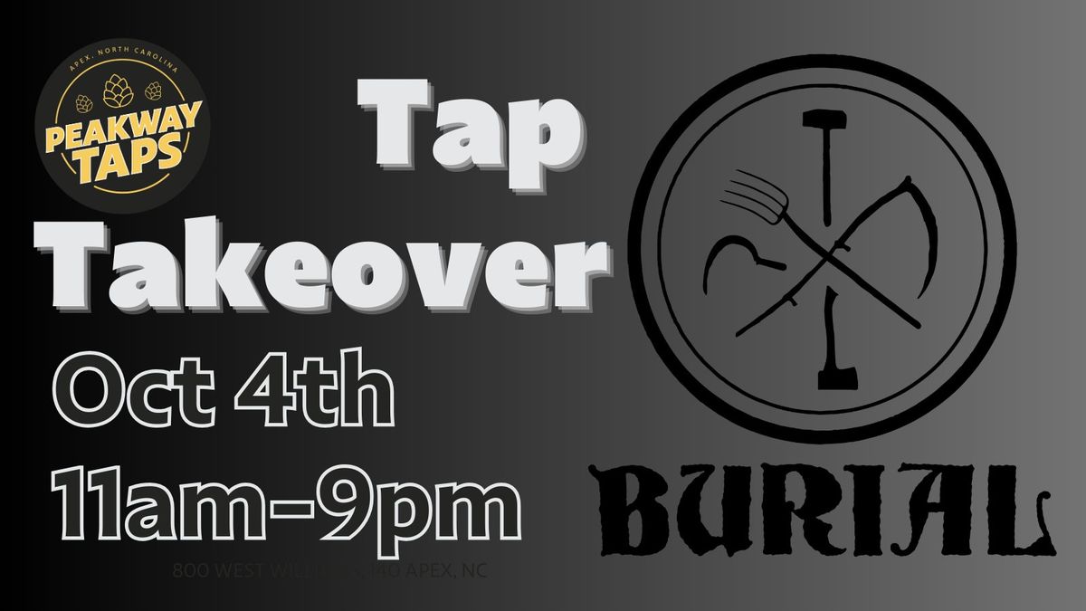 Burial Tap Takeover