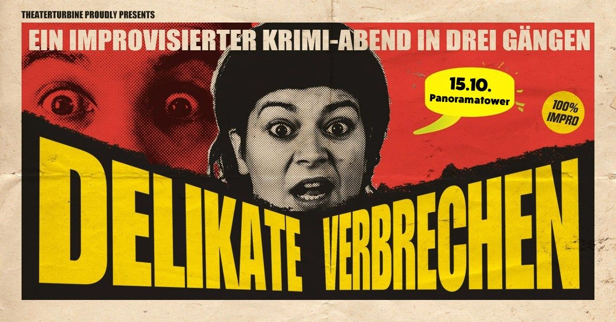 Delikate Verbrechen - Ein improvisierter Krimi-Abend in 3 G\u00e4ngen