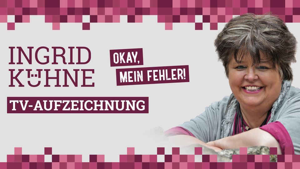 Ingrid Kühne – Okay, mein Fehler! – Rheinberg *TV-Aufzeichnung*, Stadt ...