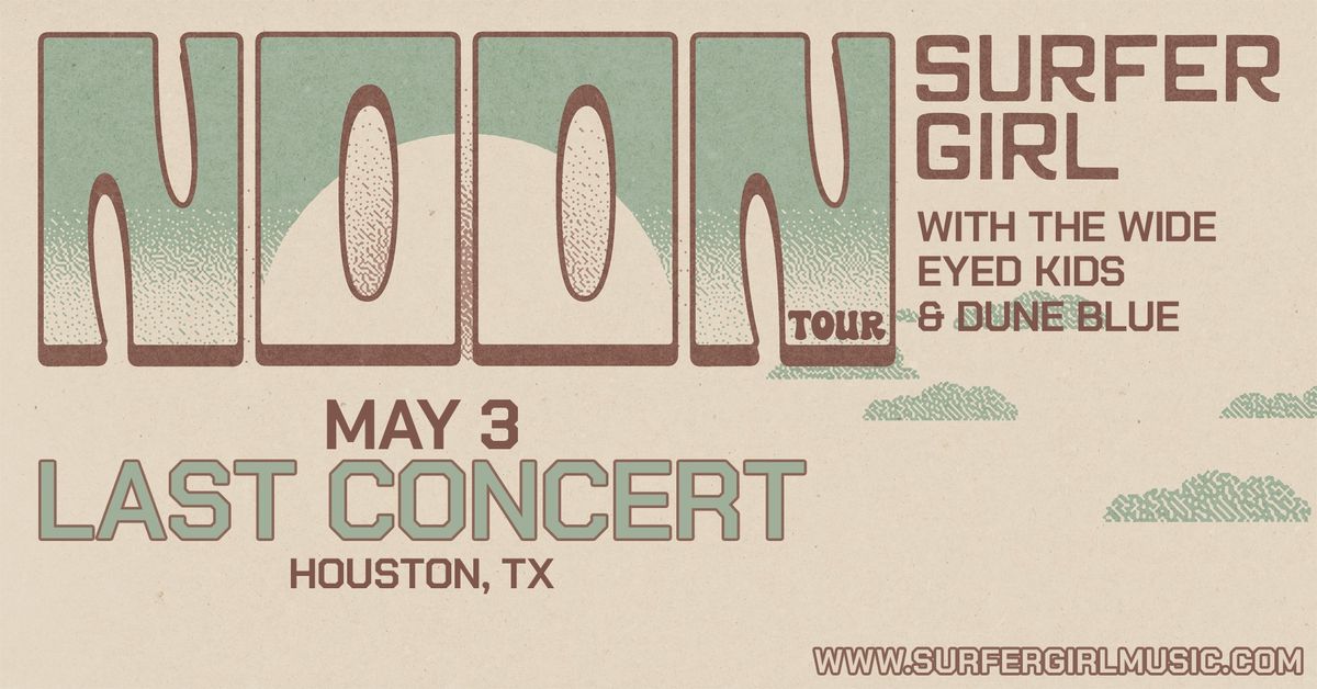 Surfer Girl + The Wide Eyed Kids + Dune Blue at Last Concert | Houston, TX