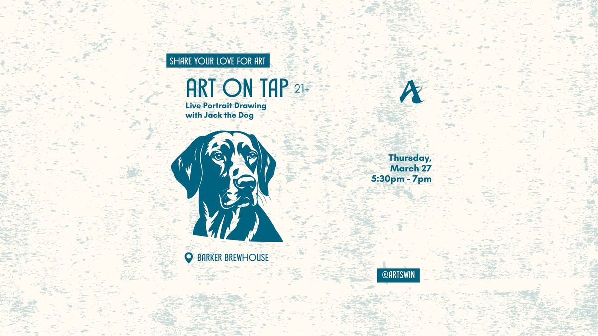 Art on Tap: Live Portrait Drawing with Jack the Dog | 21+