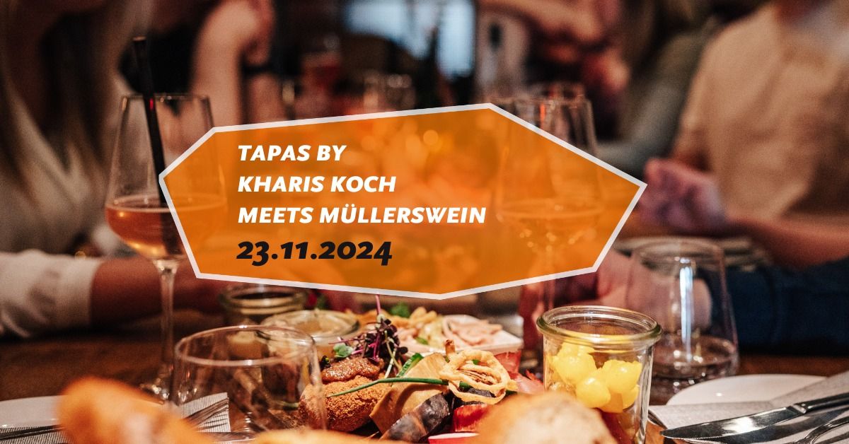  Tapas by Kharis Koch meets M\u00fcllerswein 