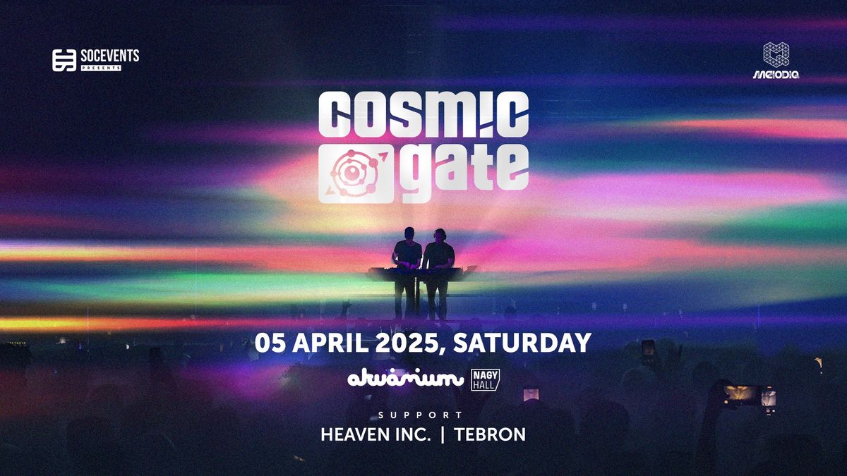 COSMIC GATE \/\/ Melodiq @ Akv\u00e1rium NagyHall, Budapest \/ 2025 APRIL 05