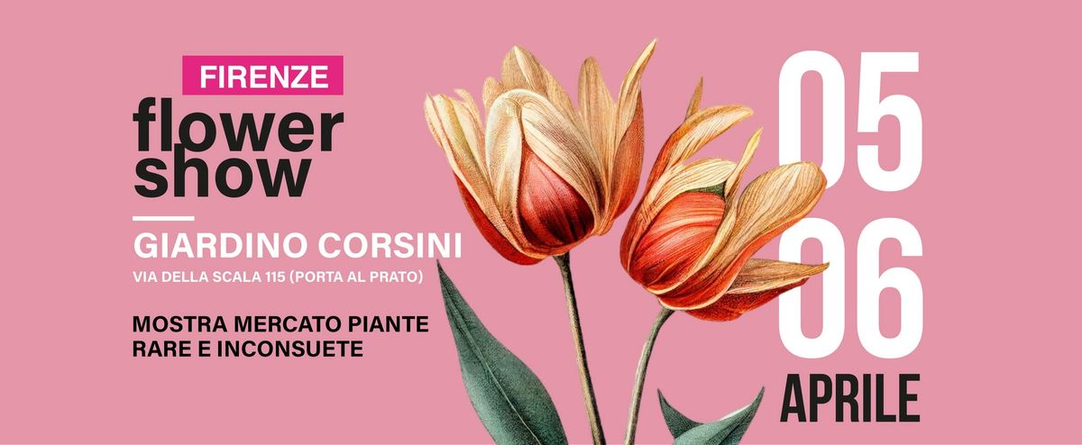 Firenze Flower Show - Mostra mercato piante rare e inconsuete - Firenze, Giardino Corsini