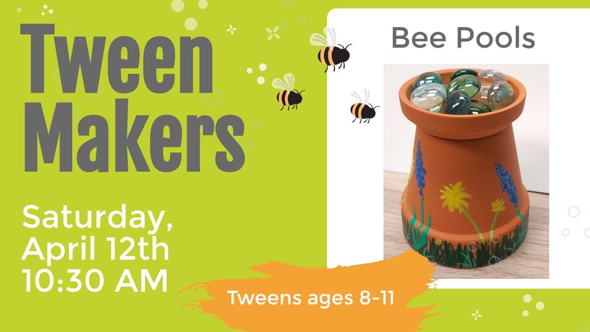 Tween Makers: Bee Pools