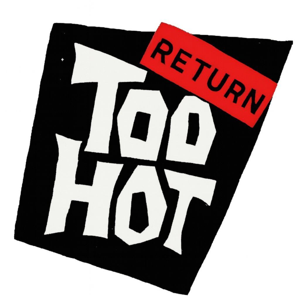 TOO HOT- The return tour
