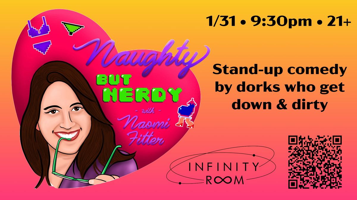 Naughty But Nerdy - A comedy show at Infinity Room!