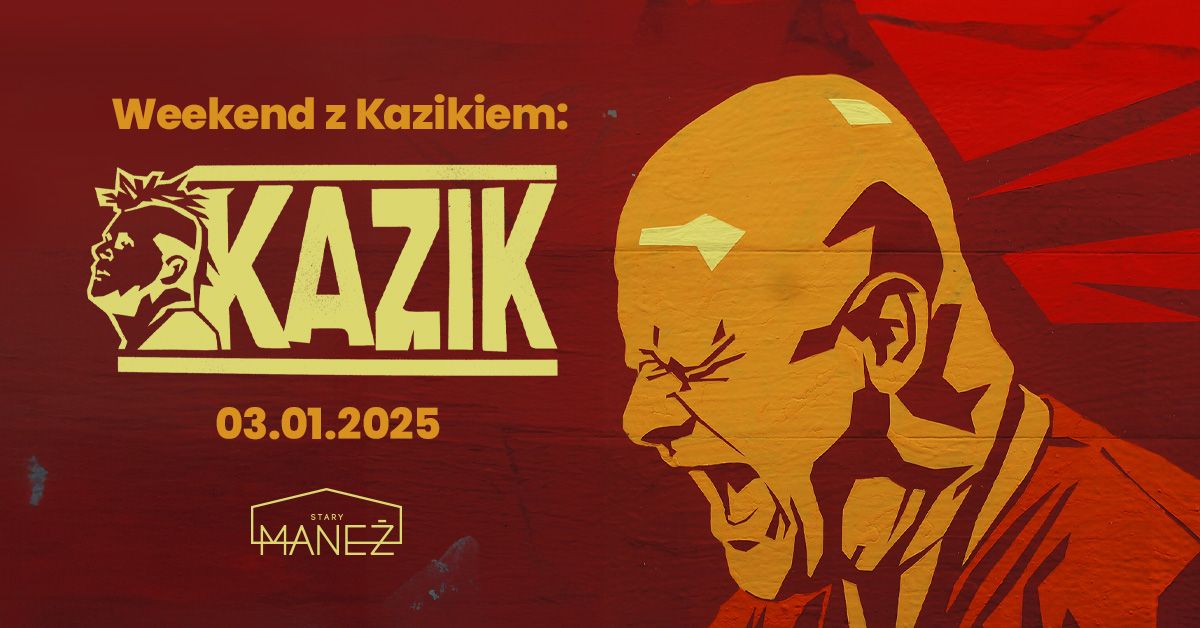 Weekend z Kazikiem: KAZIK | 03.01.2025 | Gda\u0144sk, Stary Mane\u017c