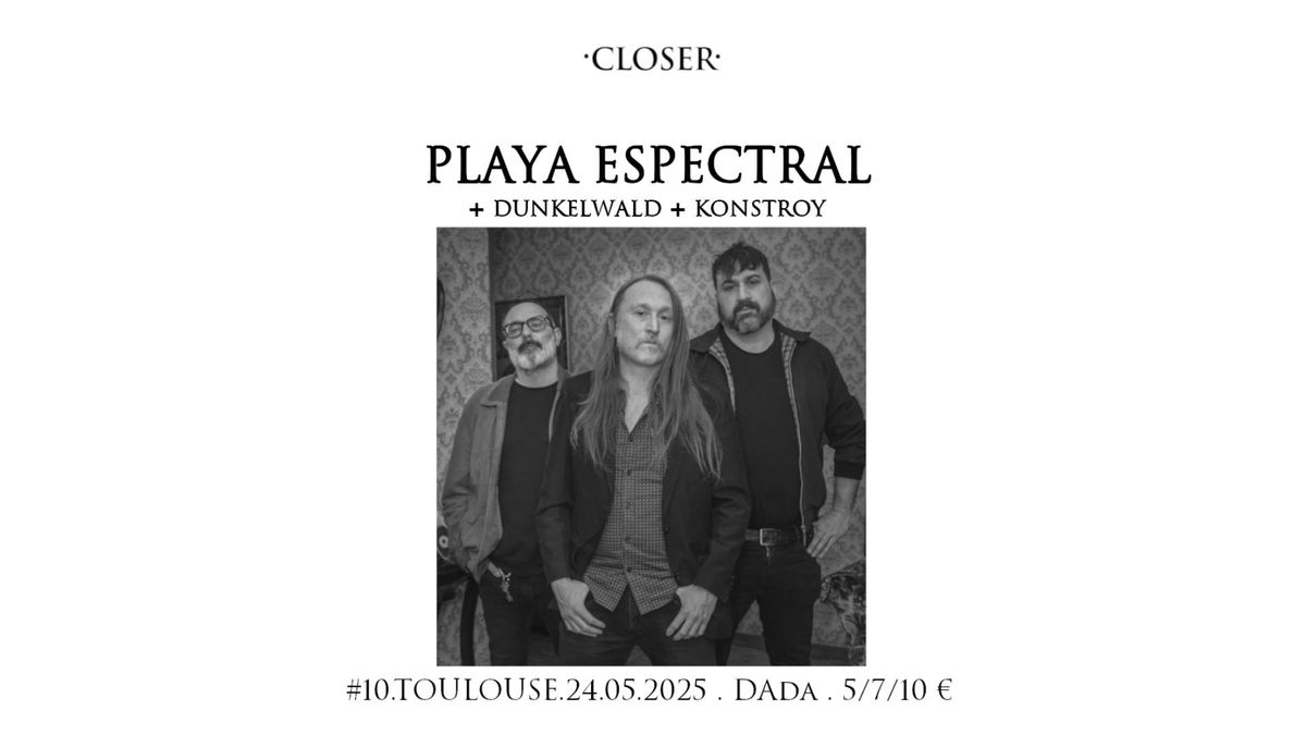 PLAYA ESPECTRAL + DUNKELWALD + KONSTROY dj set @CLOSER Party, DAda - Toulouse