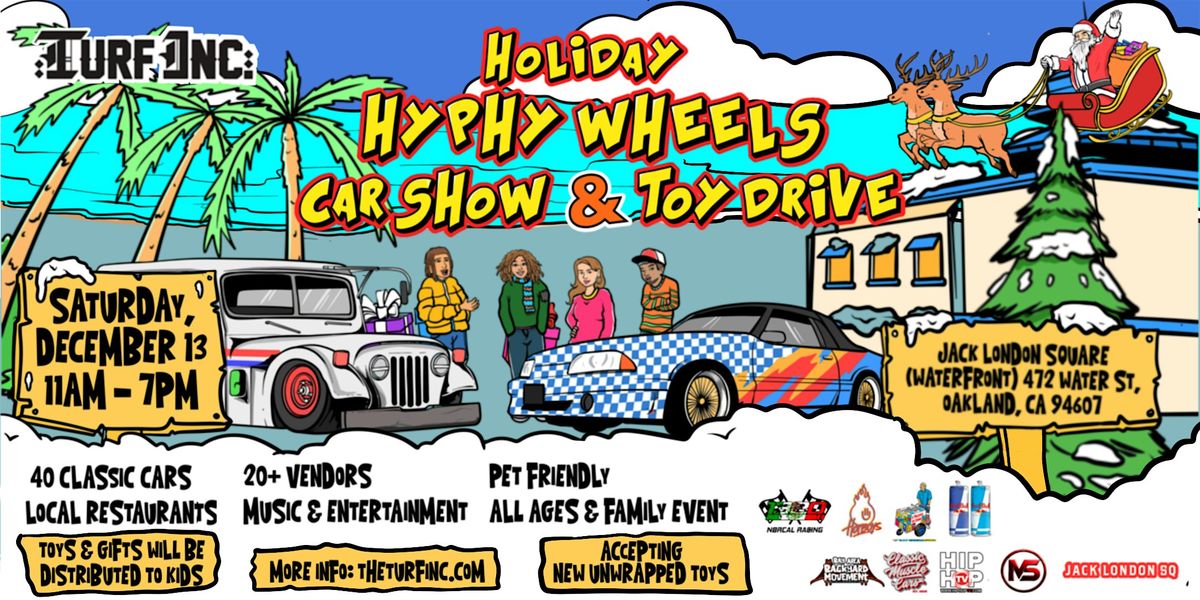 Holiday Hyphy Wheel Car Show & Toy Drive Jack London Square Waterfront