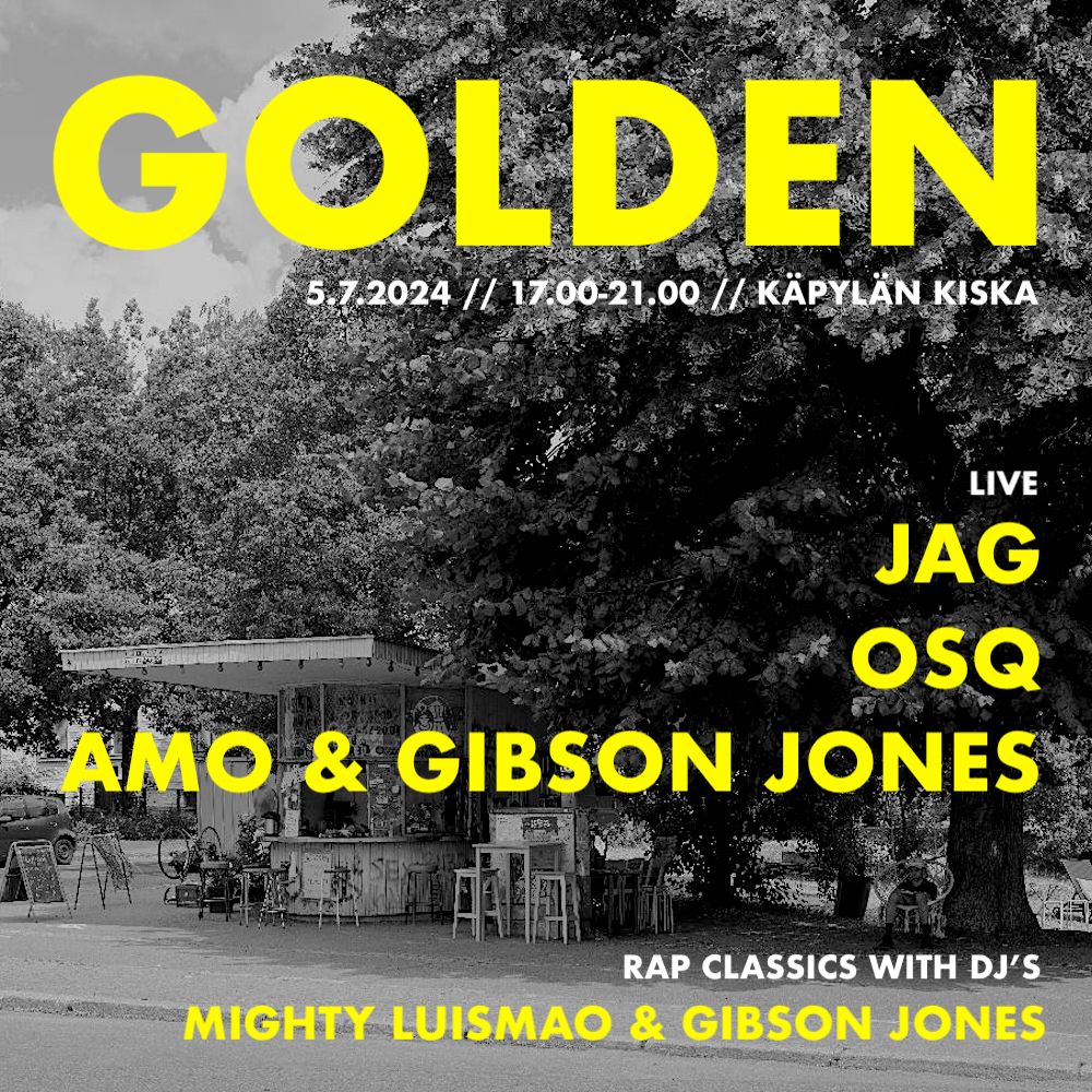 Golden: JAG, OSQ, Amo & Gibson Jones (LIVE) \/\/ 5.7.2024 \/\/ K\u00e4pyl\u00e4n Kiska