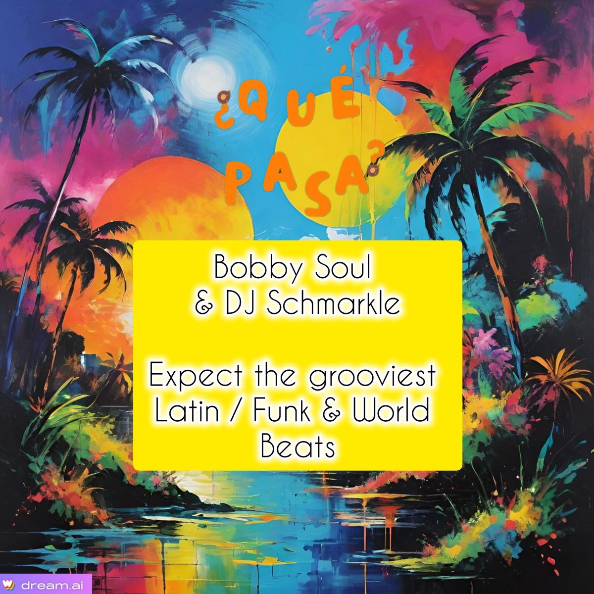 Bobby Soul & DJ Schmarkle present \u00bfQue Pasa? Funk \/ Latin \/ Afrobeats 