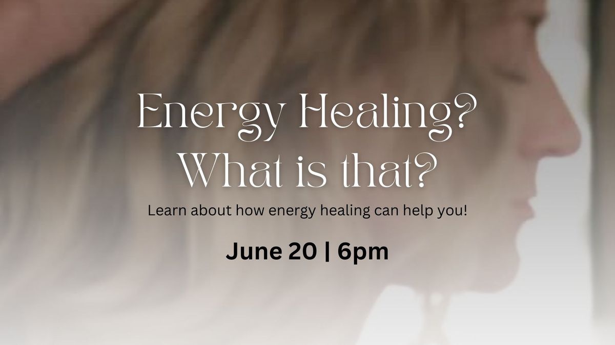 Energy Healing? What is that?