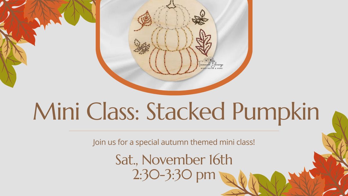 Mini Class: Stacked Pumpkin