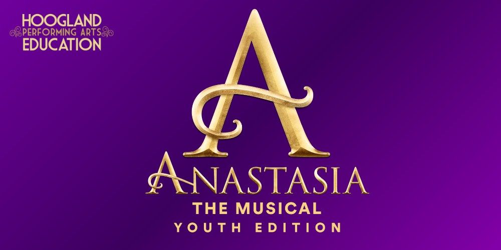 Hoogland Performing Arts Education presents Anastasia Youth Edition