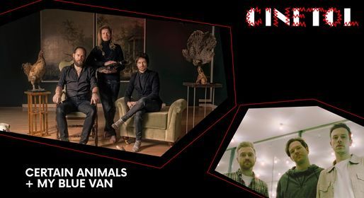 Cinetol Presents: Certain Animals + My Blue Van