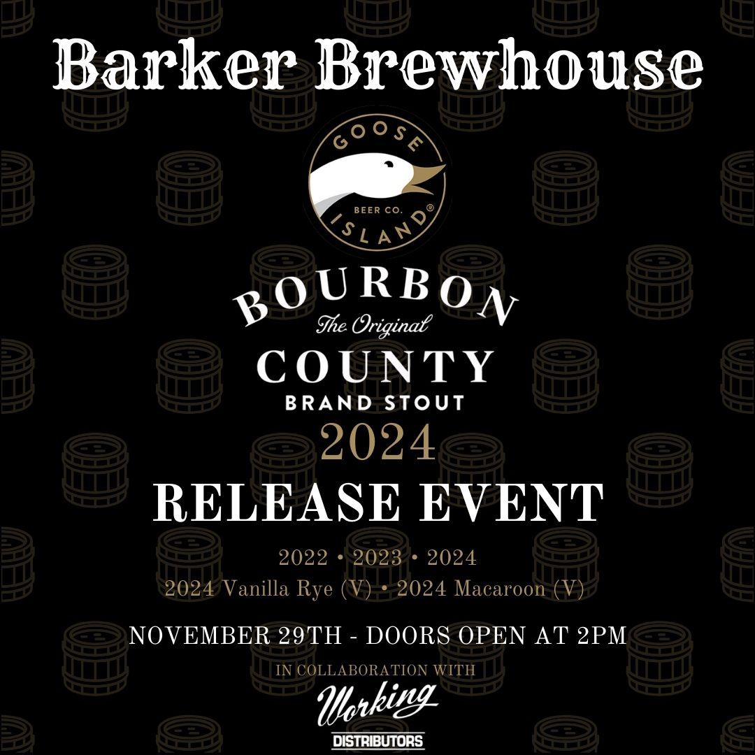 Goose Island BCS Release Day 2024 @ Barker Brewhouse