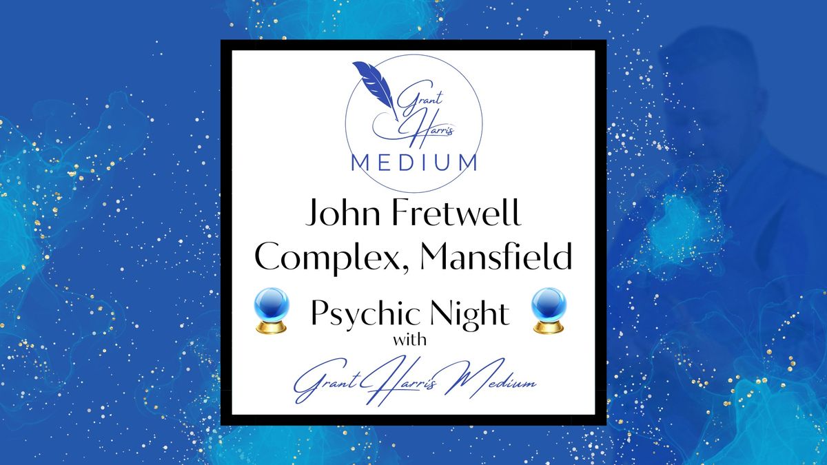 John Fretwell Complex, Mansfield - Evening of Mediumship 