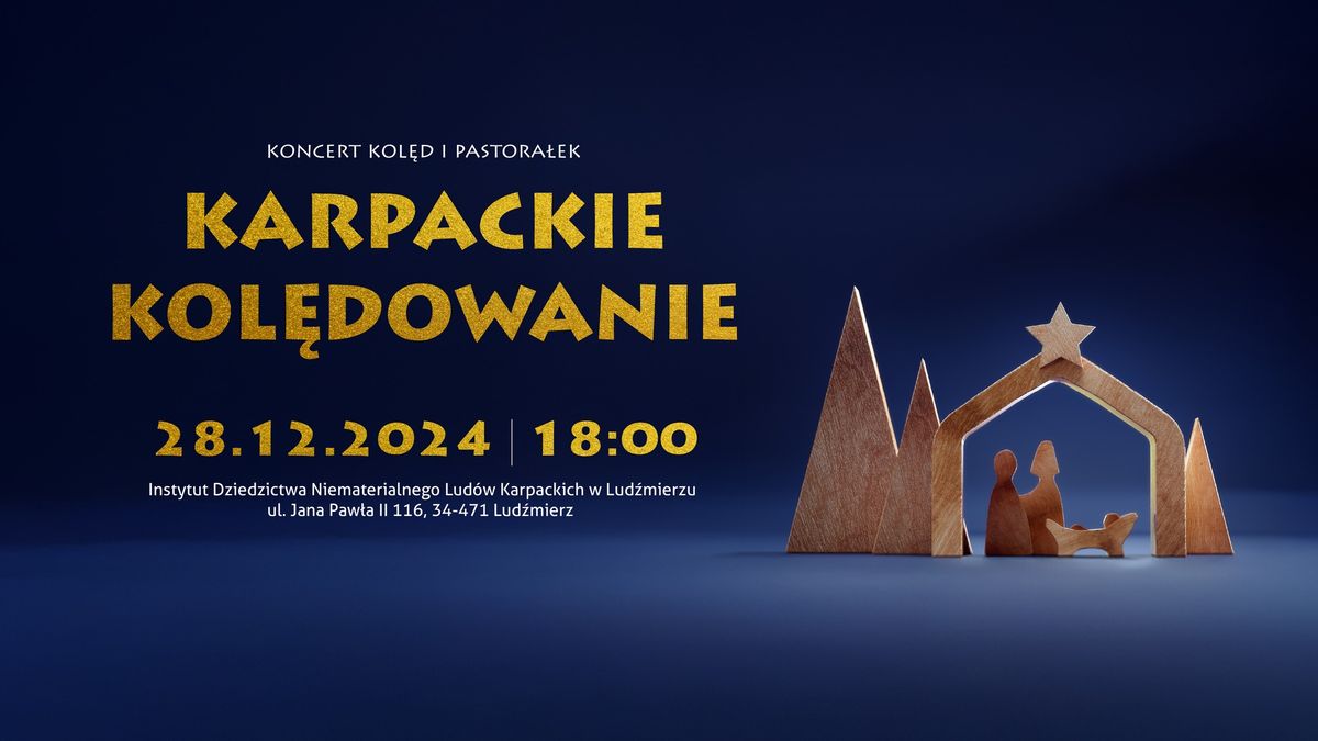 KARPACKIE KOL\u0118DOWANIE \u2013 koncert kol\u0119d i pastora\u0142ek