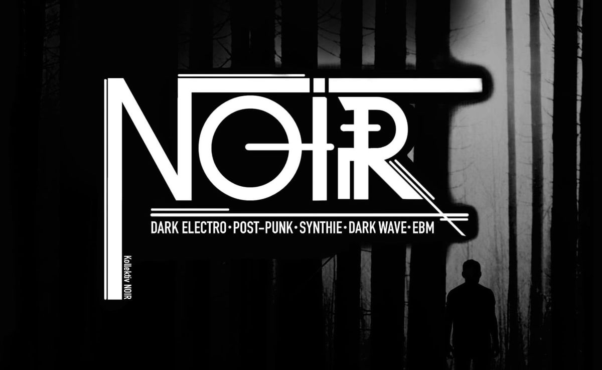 NOIR \u2022 Dark Electro \u2022 Post-Punk \u2022 EBM \u2022 Synth \u2022 Darkwave \u2022