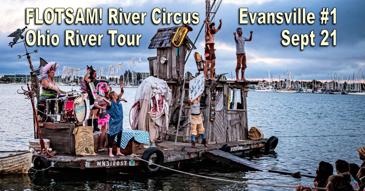 FLOTSAM! River Circus - EVANSVILLE #1