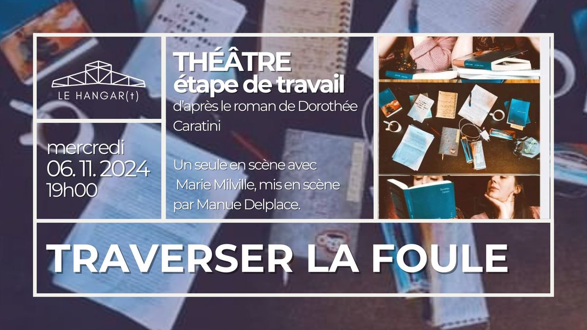 TRAVERSER LA FOULE - Th\u00e9atre