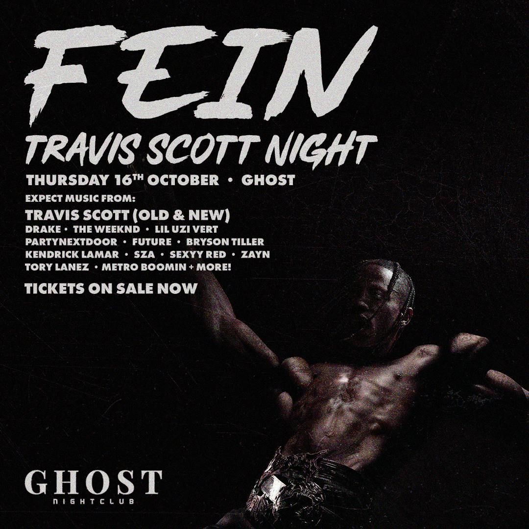 FE!N - Travis Scott Night - Ghost Nottingham