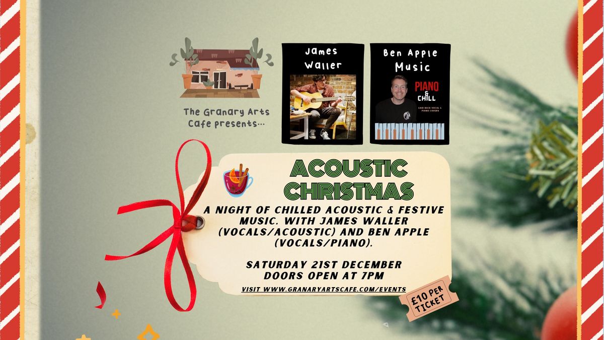 Ben Apple & James Waller - 'Acoustic Christmas' @ The Granary Arts Cafe