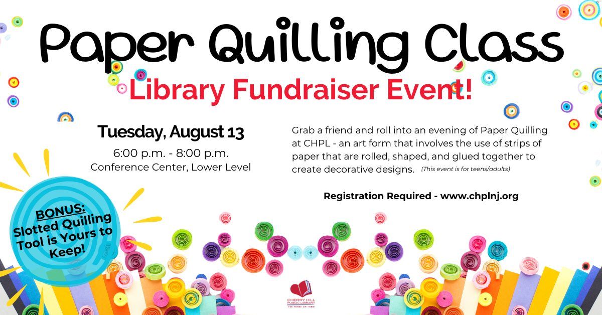 Paper Quilling Class - Library Fundraiser Event!