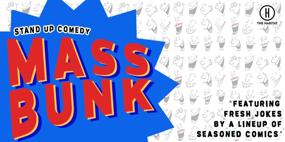 MASS BUNK - A standup comedy show