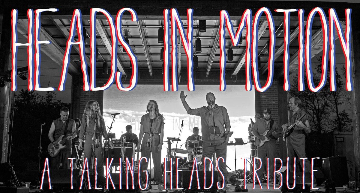 Heads in Motion: A Talking Heads Tribute