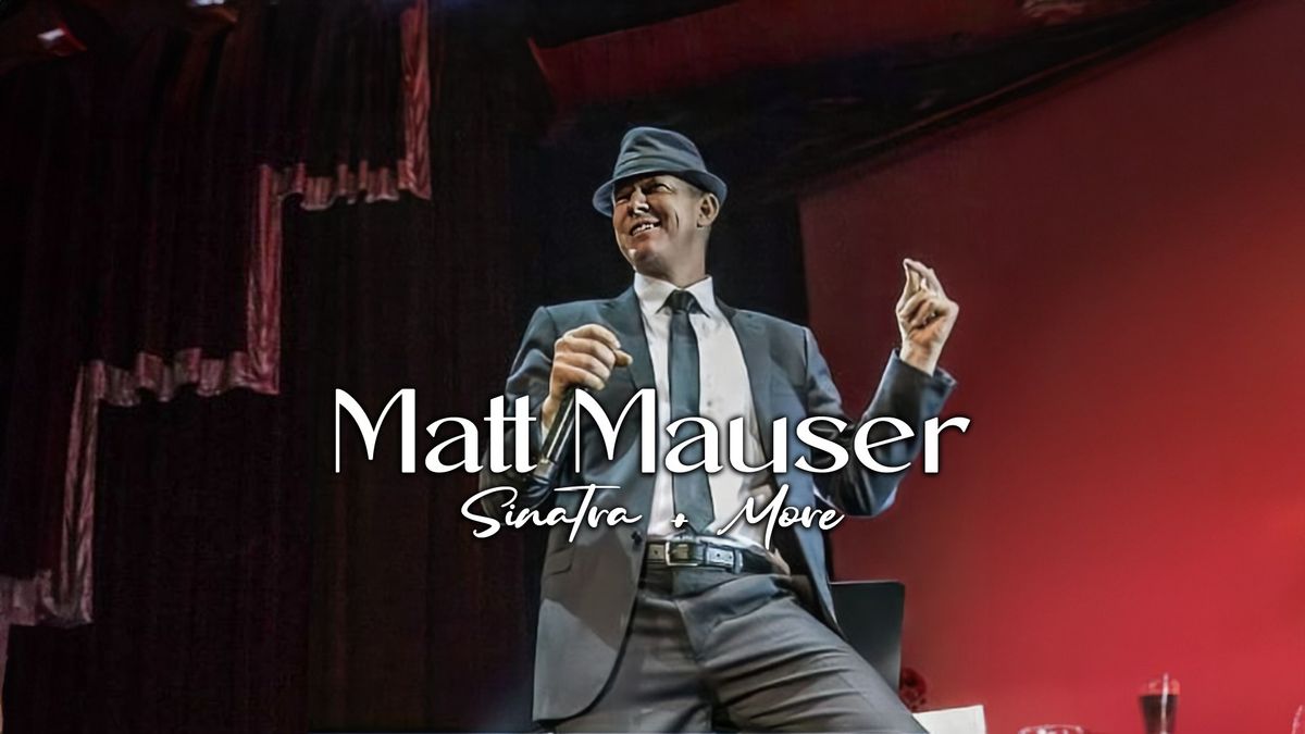 MATT MAUSER | Sinatra + More \u2014 Campus JAX Newport Beach