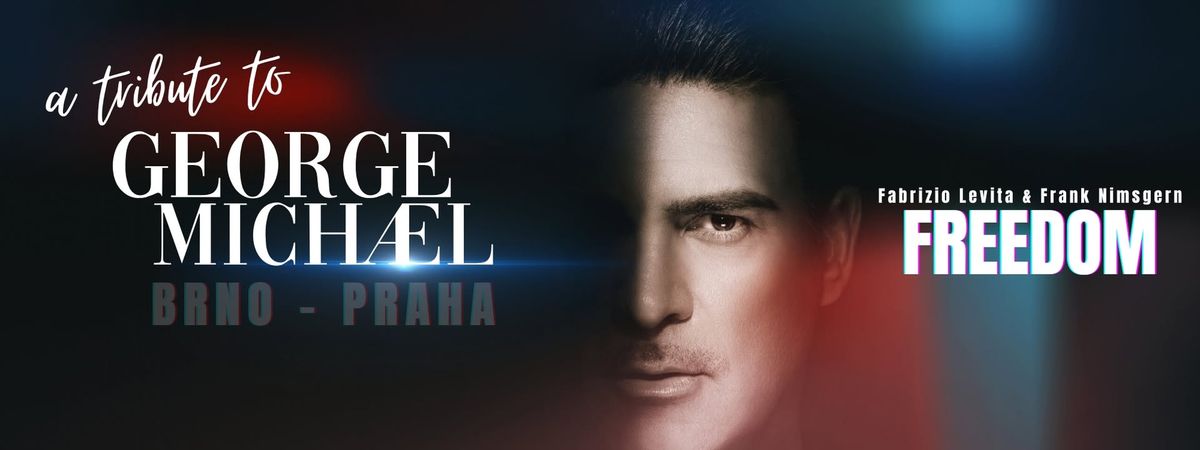 Freedom: George Michael Tribute - Praha