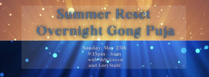 Summer Reset Overnight Gong Puja Returns!